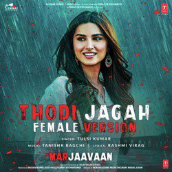 Thodi Jagah Female Version [From &quot;Marjaavaan&quot;]-HlA,SDFFfmU