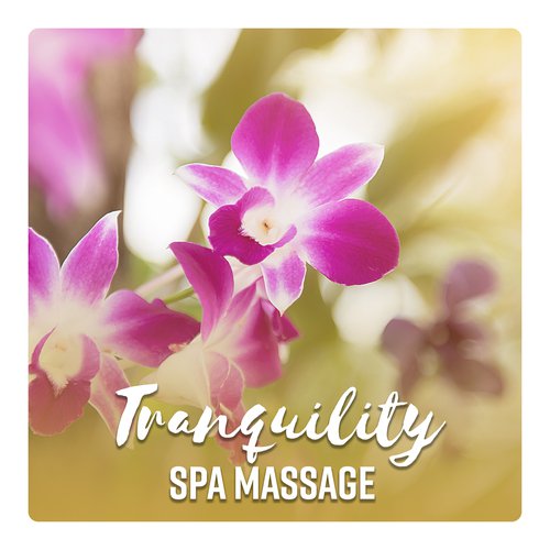 Tranquility Spa Massage – Therapy Sounds & Total Relax, Wellness Relaxation, Ultimate Massage, Harmony of Senses