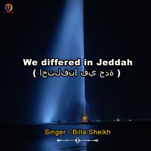 We Differed In Jeddah