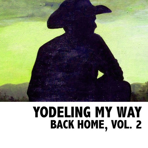 Yodeling My Way Back Home, Vol. 2