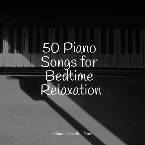 50 Piano Songs for Bedtime Relaxation_poster_image