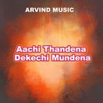 Aachi Thandena Dekechi Mundena