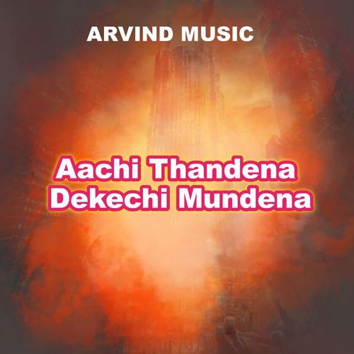 Aachi Thandena Dekechi Mundena