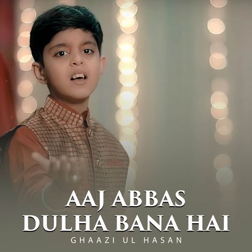 Aaj Abbas Dulha Bana Hai