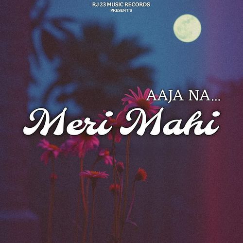 Aaja Na Meri Mahi