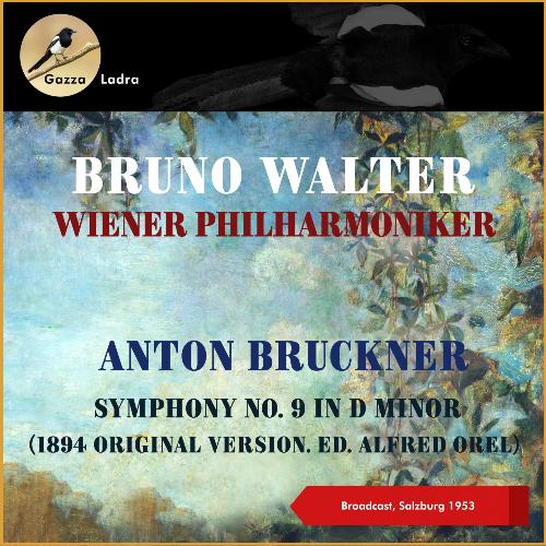 Anton Bruckner: Symphony No. 9 In D Minor (1894 Original Version. Ed. Alfred Orel)