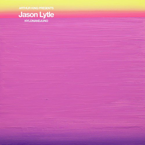 Arthur King Presents Jason Lytle: NYLONANDJUNO_poster_image