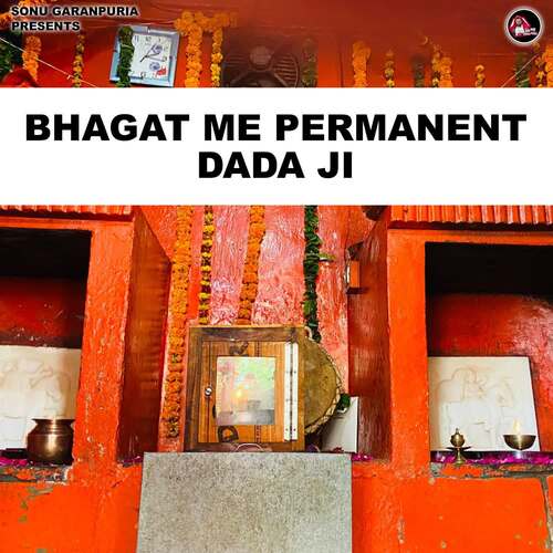 Bhagat Me Permanent Dada Ji