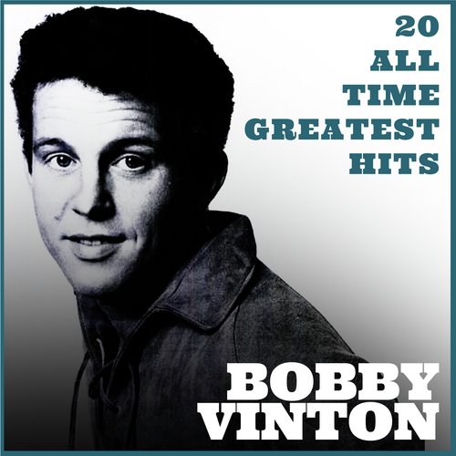 Bobby Vinton 20 All Time Greatest Hits_poster_image