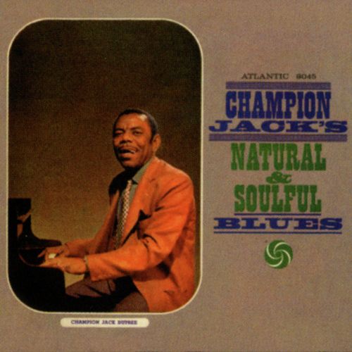 Champion Jack&#039;s Natural &amp; Soulful Blues