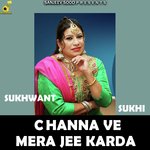 Channa Ve Mera Jee Karda