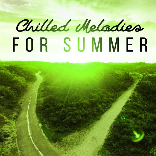 Chilled Melodies for Summer – Easy Listening, Ibiza Coast, Soft Chill Out Beach, Music for Relaxation