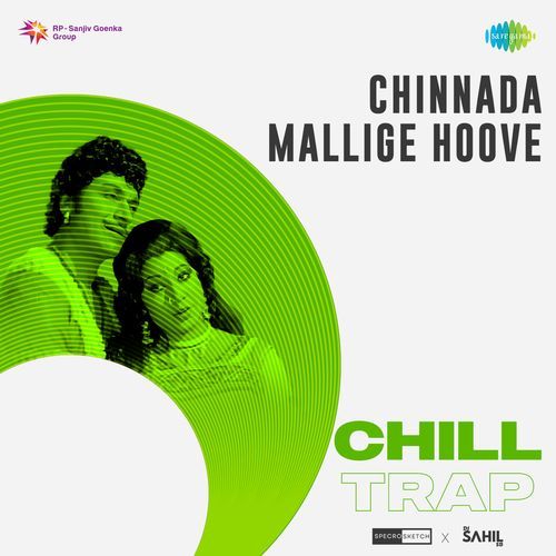 Chinnada Mallige Hoove - Chill Trap