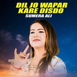 Dil Jo Wapar Kare Disdo-HlwEY1lGVHY