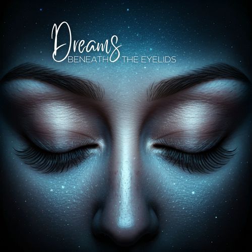 Dreams Beneath the Eyelids_poster_image