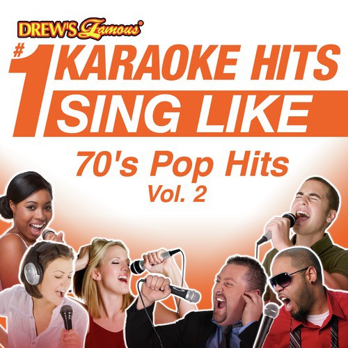 Drew's Famous #1 Karaoke Hits: Sing Like 70's Pop Hits, Vol. 2