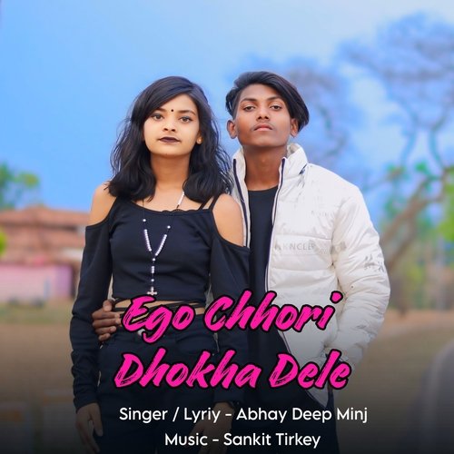 Ego Chhori Dhokha Dele