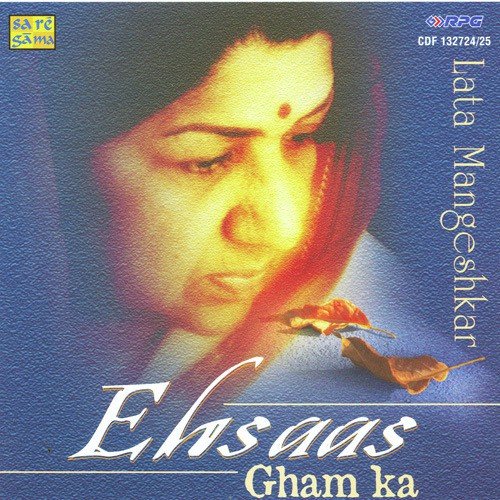 Ehsaas - Gham Ka - Lata Mangeshkar - Vol 1