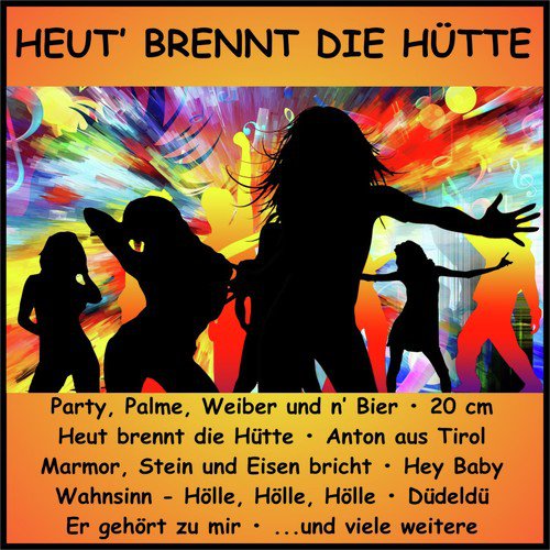 Heut' brennt die Hütte