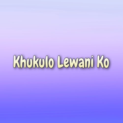 Khukulo Lewani Ko