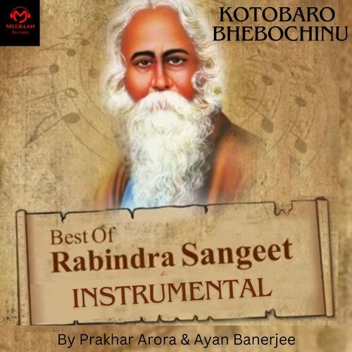 Kotobaro Bhebochinu (Best Of Rabindra Sangeet)