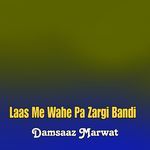 Laas Me Wahe Pa Zargi Bandi