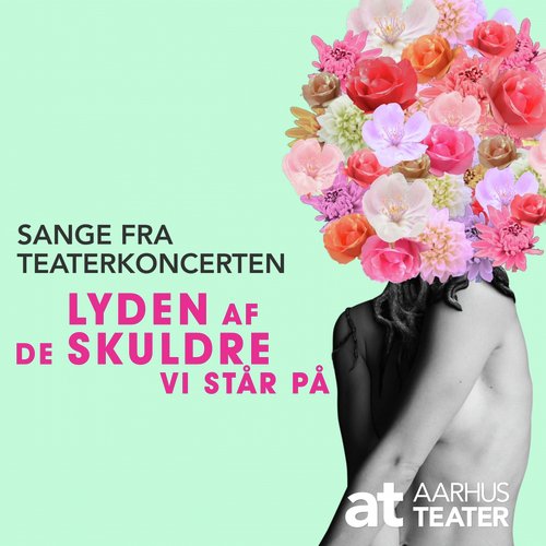 Lyden Af De Skuldre Vi Står På (Sange Fra Teaterkoncerten)