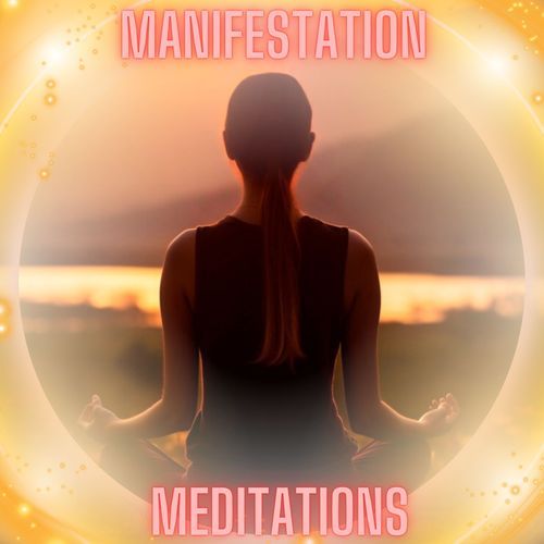 Manifestation Meditations
