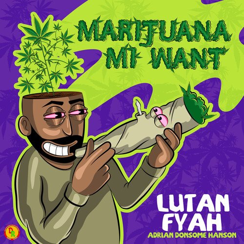 Marijuana Mi Want