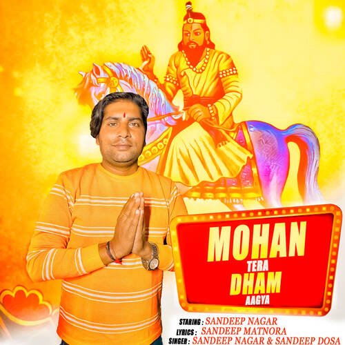 Mohan Tera Dham Aagya (feat. Sandeep Matnora)