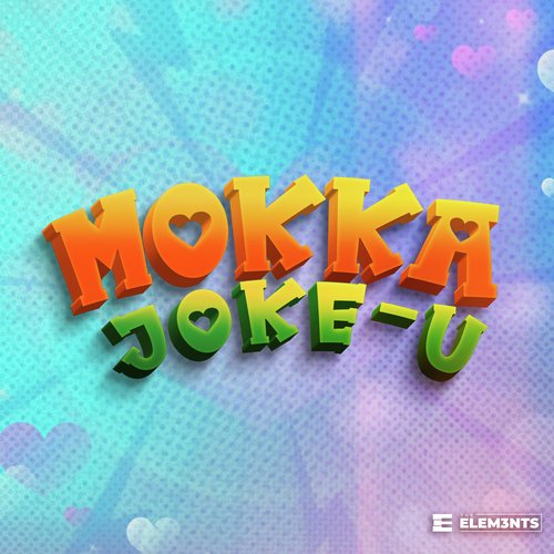 Mokka Joke-U