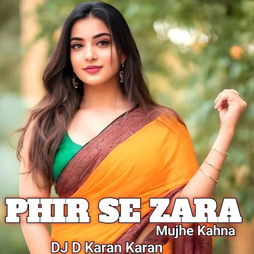 Phir Se Zara Mujhe Kahna