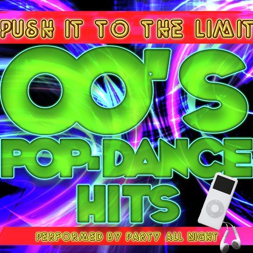 Push It to the Limit: 00's Pop-Dance Hits