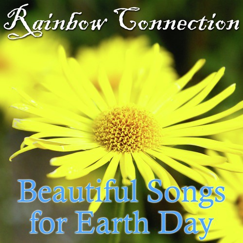 Rainbow Connection: Beautiful Songs for Earth Day