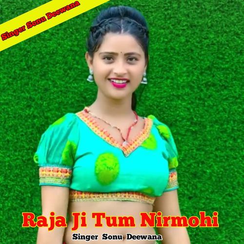 Raja Ji Tum Nirmohi