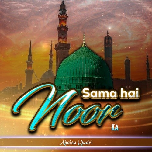 Sama Hai Noor Ka