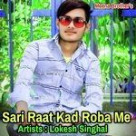 Sari Raat Kad Roba Me