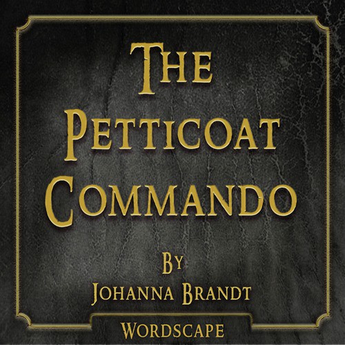 The Petticoat Commando (By Johanna Brandt)