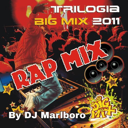 Trilogia Big Mix 2011 Rap Mix