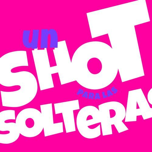 Un Shot para las Solteras