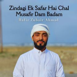 Zindagi Ek Safar Hai Chal Musafir Dam Badam-CVA5QBhEB1Y