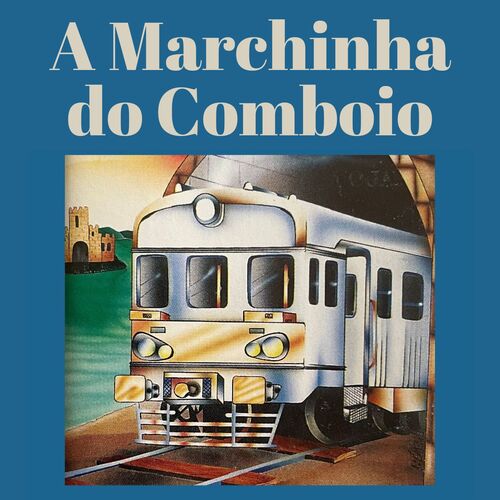 A Marchinha Do Comboio