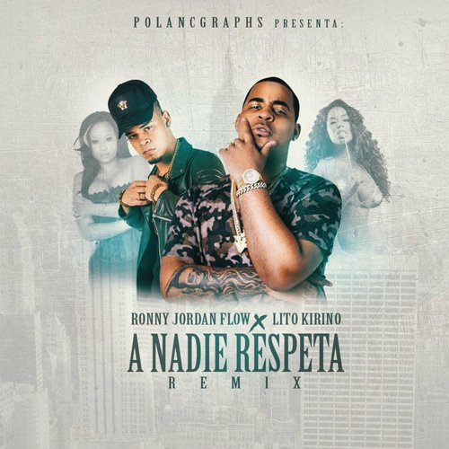 A Nadie Respeta (Remix)