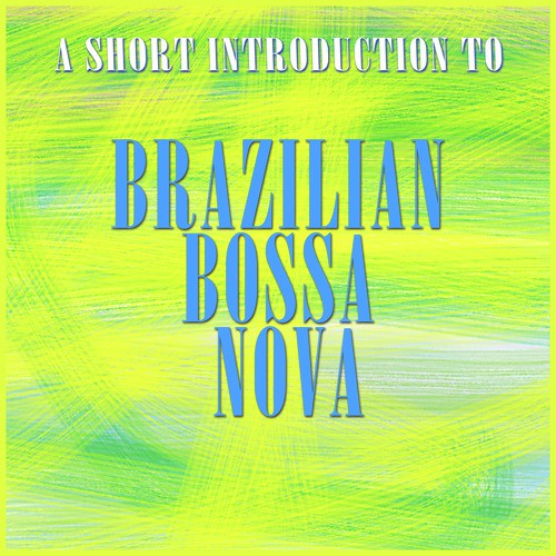 A Short Introduction to Bossa Nova