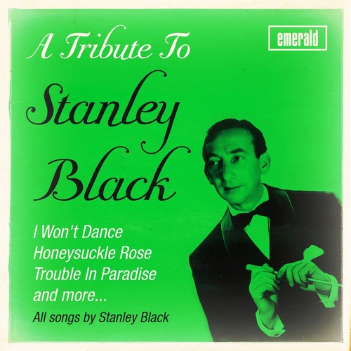 A Tribute to Stanley Black