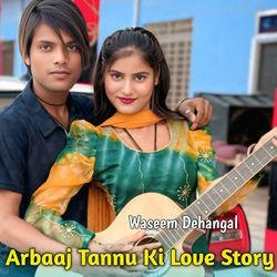 Arbaaj Tannu Ki Love Story