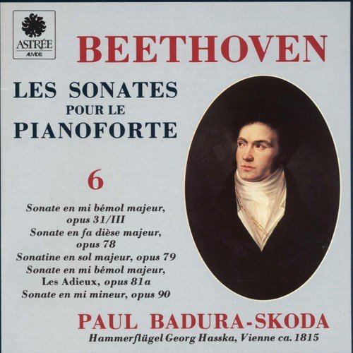 Beethoven: Les sonates pour le pianoforte sur instruments d&#039;époque, Vol. 6