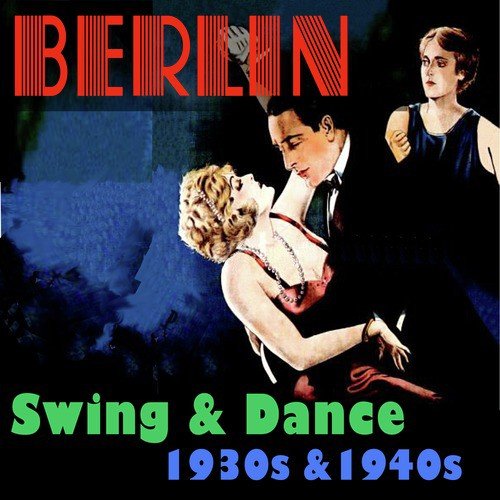 Berlin: Swing & Dance 1930s & 1940s