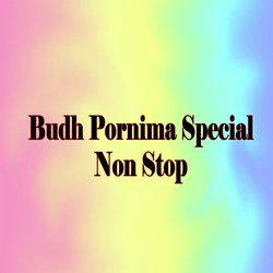 Budh Pornima Special Non Stop-GxkCADZqVEE