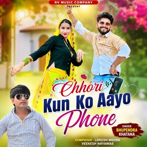 Chhori Kun Ko Aayo Phone